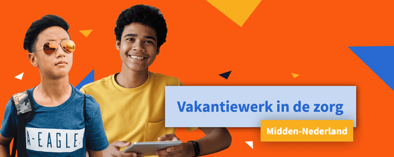 Oranje banner waarop twee jongeren te zien zijn. Er staat deze tekst bij: Vakantiewerk in de zorg Midden-Nederland