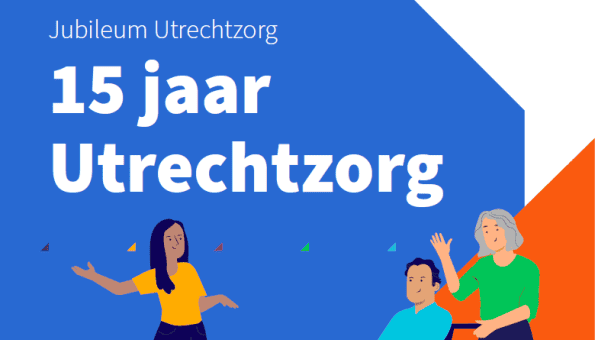 Jubileum Utrechtzorg: 15 jaar regionale samenwerking
