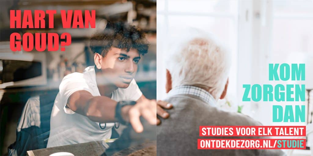 Links zie je een jongen aan tafel met een wit shirt. Hij steekt zijn hand uit om op iemands schouder te leggen. In rode letters staat er 'HART VAN GOUD?'. Rechts kijk je op de rug van een oudere man met grijs haar. Er rust een hand op zijn schouder. In mint letters staat er 'KOM ZORGEN DAN', en 'Studies voor elk talent ontdekdezorg.nl/studie'.